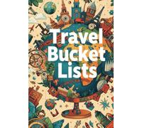 Travel Bucket List: Plan and Record Your Dream Destinations and Unforgettable Journeys