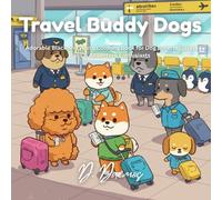 Travel Buddy Dogs: Adorable Black and White Coloring Book for Dog Lovers, Travel Fans & Adventure Enthusiasts
