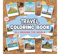 Travel Coloring Book for Adults:: Beautiful World Landmarks, Global Adventures & Relaxing Scenes A Stress-Relieving Coloring Journey for Women Who Love Sightseeing, Exploration & Creative Wanderlust
