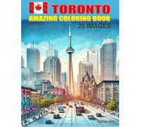 Travel Colouring Book for Kids: Toronto Canada: Inspire in your children the desire to discover the world with this educational and educative coloring ... Books for Kids, Cities of the World)