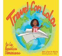 Travel Con Lola to La Republica Dominicana - NEW Jessenia Rios, 2020