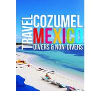 Travel Cozumel Mexico: Divers & Non-Divers