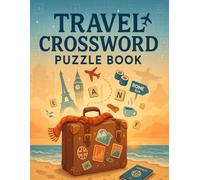 Travel Crossword Puzzle Book for Adults - Relaxing Word Challenges for World Explorers: Fun Vacation-Themed Brain Games with Clues About Cities, ... for Travelers, Seniors, and Puzzle Lovers