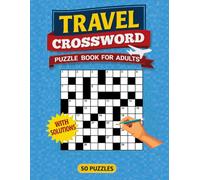 Travel Crossword Puzzle Book For Adults: Ultimate Fun and Challenging Crosswords for Travel Lovers