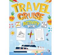 Travel Cruise Activity Book For Teens And Young Adults: Travel Cruise Activities & Puzzles. Includes Coloring, Mazes, Word Scramble, Word Search, Sudoku and More!