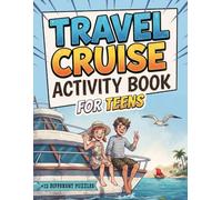 Travel Cruise Activity Book for Teens: Fun Travel Puzzles, Spot the Difference, Word Searches, Crosswords, Mazes, Logic Challenges & More for Cruise Vacations and Family Travel.