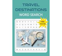 Travel Destinations Word Search Puzzle Book: Explore the World Through 55 Fun and Challenging Puzzles | Great for Travel Lovers, Adults, and Seniors | 6x9 inches, 110 pages
