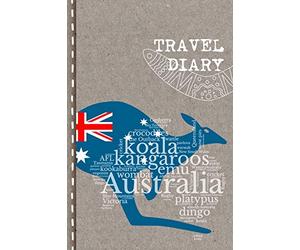 Travel Diary: Australia Journal to Write in - Farewell, Welcome or Emigrating Gift Book for Students, Aupair, Colleagues - Notebook for the Semester ... With Checklists, Dot Grid Paper 6x9, A5