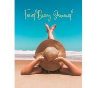 Travel Diary Journal: Notebook for planning, reflecting and capturing wonderful vacation memories