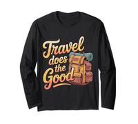Travel Does The Good Adventure Mindset Trip |- Long Sleeve T-Shirt