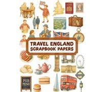 TRAVEL ENGLAND SCRAPBOOK PAPERS: Over 120 elements for crafting, collaging, journaling, mixed media art, and DIY scrapbook projects