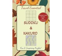 Travel Essential SUDOKU & KAKURO Fun & Inspiring Puzzles!: A relaxing number puzzle activity for a fun & inspiring time during your travels or at ... Screen free time, Family sharing fun!