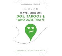 Travel Etiquette Dos, Taboos & "Who Does That?!" (MiniManners)