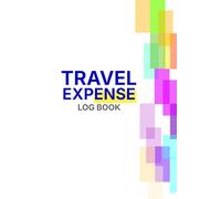 Travel Expense Log: Record Expenses, Payments, and Financial Notes on the Go