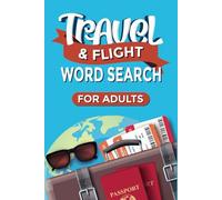 Travel & Flight Word Search Book for Adults: Fun and Practical Travel-Themed Puzzles for Adults and Seniors in Small, Pocket-Sized, Mini, and ... for Road Trips, Flights, and Relaxation