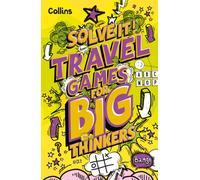 Travel Games for Big Thinkers : More Than 120 Fun Puzzles for Kids Aged 8 and Above