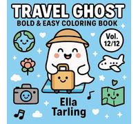 Travel Ghost - Bold & Easy Coloring Book: 40 Cute & Simple Designs for Kids & Adults | Fun Travel Adventures in a Spooky-Cute Style (Cozy Ghost Collection)