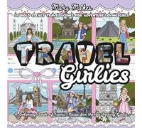 TRAVEL GIRLIES: A Coloring Book of World Iconic Places for the Jet-Setting Girly: 30 Bold and Easy Travel Scenes for Adventure-Loving Tweens and Adults