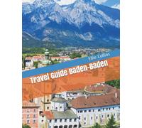 Travel Guide Baden-Baden: Your Ticket To discover Baden Baden
