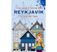 Travel Guide & Coloring Book Reykjavík for Kids and Teens: 108 pages packed with coloring templates, travel tips, and exciting challenges. An engaging ... and make your family trip unforgettable!