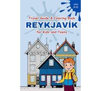 Travel Guide & Coloring Book Reykjavík for Kids and Teens: 108 pages packed with coloring templates, travel tips, and exciting challenges. An engaging ... and make your family trip unforgettable!