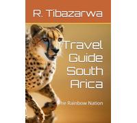 Travel Guide South Africa: The Rainbow Nation