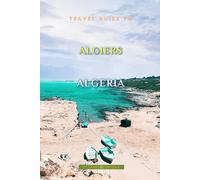 Travel Guide To Algiers, Algeria: Unforgettable Memories Awaits!