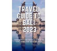 TRAVEL GUIDE TO BALI 2023: “The complete insider guide to exploring the best of Bali” (Discovery Diaries)