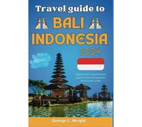 travel guide to bali Indonesia 2024: Things you need to know about traveling to Bali Indonesia (Continental travel guide)