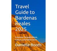 Travel Guide to Bardenas Reales 2025: A Journey Through Nature, Culture, and Hidden Gems