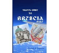 TRAVEL GUIDE TO BRESCIA