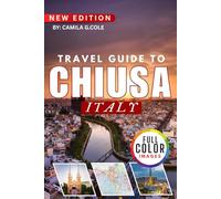 Travel Guide To CHIUSA ITALY: Discover the Hidden Medieval Gem of South Tyrol with Local Secrets, Scenic Walks, and Authentic Culture