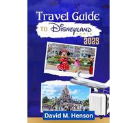 Travel Guide to DISNEYLAND PARIS: Stress-Free Planning and Exclusive Park Hacks