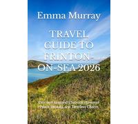 TRAVEL GUIDE TO FRINTON-ON-SEA 2026: Discover England’s Seaside Haven of Peace, Beauty, and Timeless Charm