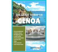 TRAVEL GUIDE TO GENOA, ITALY: La Superba Uncovered: A Complete Travel Guide to Genoa’s Hidden Treasures, Food, and Coastal Charm (Adventure & Travel Guide Series (2025-2026))