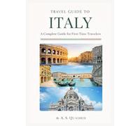Travel Guide to Italy: A complete guide for first time travelers