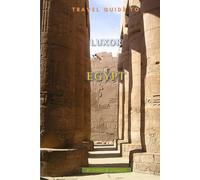 Travel Guide To Luxor, Egypt
