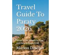 Travel Guide To Paraty 2026: What to Do, Where to Stay, and How to Enjoy It All