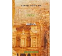 Travel Guide To Petra, Jordan: Unforgettable Memories Awaits!