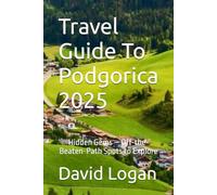 Travel Guide To Podgorica 2025: Hidden Gems - Off-the-Beaten-Path Spots to Explore