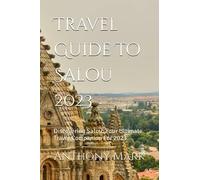Travel Guide To Salou 2023: Discovering Salou: Your Ultimate Travel Companion For 2023