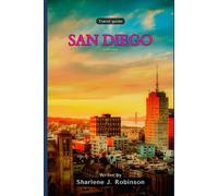 Travel Guide To San Diego, California: "Navigating the Pacific Playground: A Local's Insight into America's Finest City"