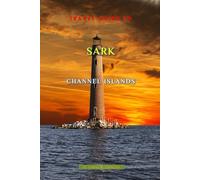 Travel Guide To Sark, Channel Islands: Unforgettable Memories Awaits!