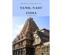 Travel Guide To Tamil Nadu, India: Your All-In-One Companion for an Unforgettable Experience! (Europe Travel Guides)
