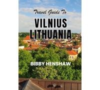 Travel Guide To VILNIUS LITHUANIA: Explore Top Attractions, Hidden Gems, Local Cuisine, Where to Stay and Step-by-Step Itineraries for a Perfect Baltic Trip (EXOTIC TRAVELS)