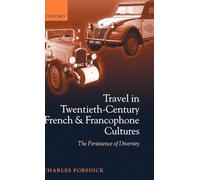 Travel in Twentieth-Century French and Francophone Cultures: The Persistence of
