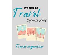 travel itinerary organizer It's time to travel and explore the world 2023: Travelling by Plane Trip Planner Itinerary Checklists Packing list Vacation Logbook journal To Write In Memories