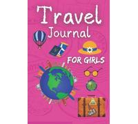 Travel Journal For Girls: Vacation Diary for Children, Kids. Prompt Notebook for Activities, Logbook with Sketchbook Pages to Draw & Log. Drawing Boxes.