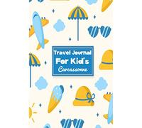 Travel Journal for Kid's Carcassonne: 6 x 9 Lined Journal, 126 pages | Journal Travel | Memory Book | A Mindful Journal Travel | A Gift for Everyone | Carcassonne |