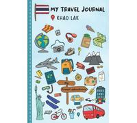 Travel Journal For Kids Khao Lak: Khao Lak, Thailand Travel Adventure Diary For Children for the next Holiday Road Trip, Traveling Activity Log Book ... Sketching, Doodle and Gratitude Prompt